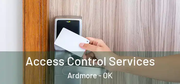 Access Control Services Ardmore - OK