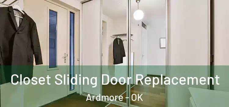 Closet Sliding Door Replacement Ardmore - OK