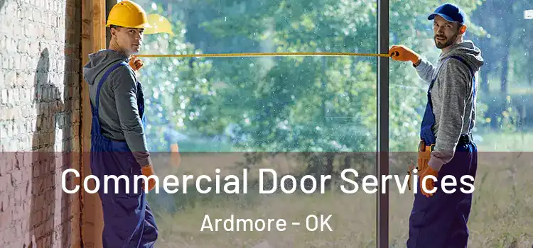 Commercial Door Services Ardmore - OK