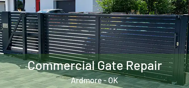 Commercial Gate Repair Ardmore - OK