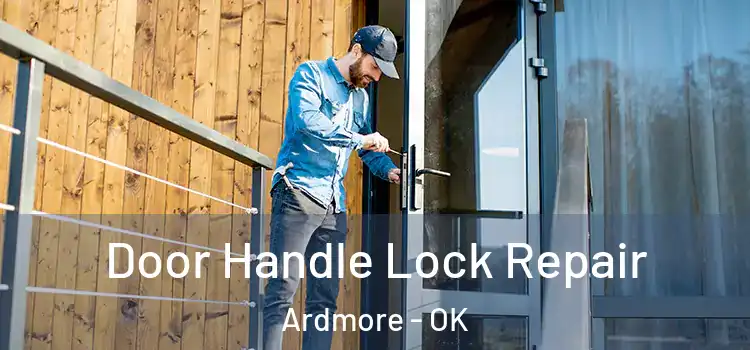 Door Handle Lock Repair Ardmore - OK
