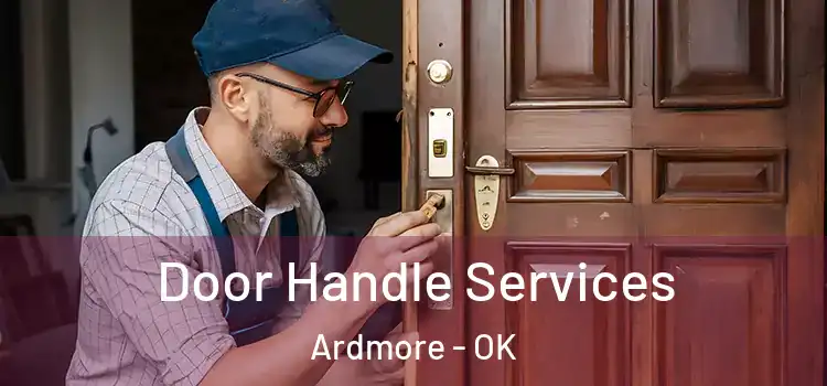Door Handle Services Ardmore - OK