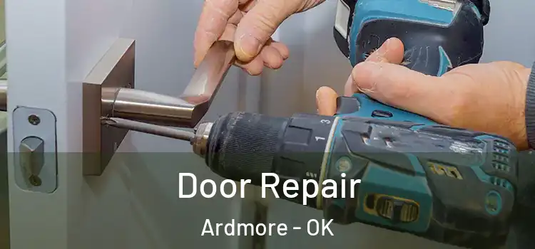 Door Repair Ardmore - OK
