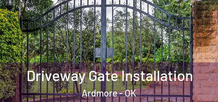 Driveway Gate Installation Ardmore - OK