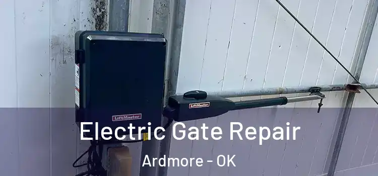 Electric Gate Repair Ardmore - OK
