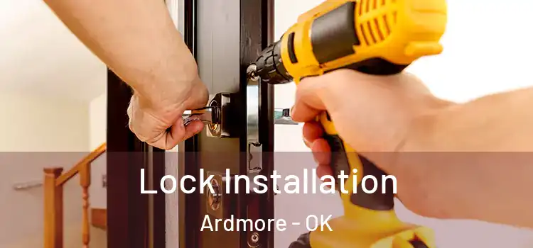 Lock Installation Ardmore - OK