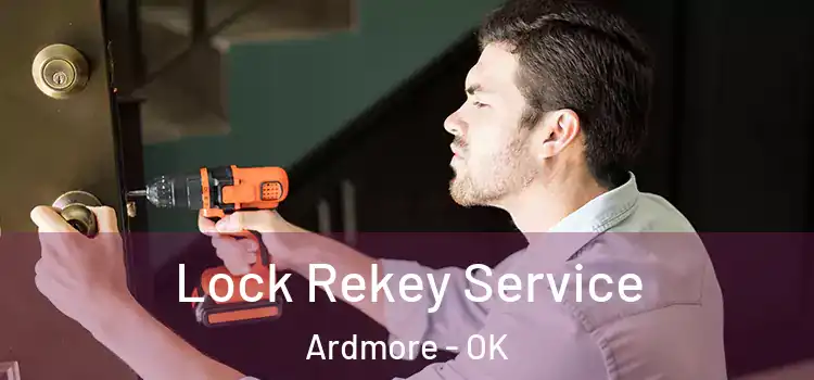 Lock Rekey Service Ardmore - OK
