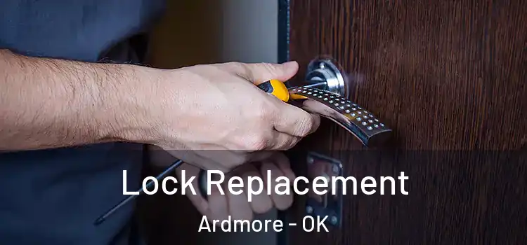 Lock Replacement Ardmore - OK