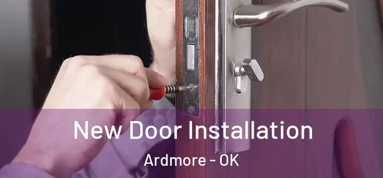 New Door Installation Ardmore - OK