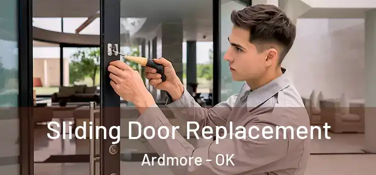 Sliding Door Replacement Ardmore - OK